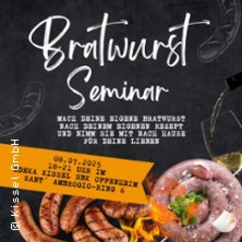 Bratwurstseminar im Edeka Kissel SBK - OPPENHEIM - 08.07.2025 18:00