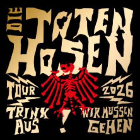 Die Toten Hosen - Trink aus! Wir mssen gehen - Tour 2026 - Berlin - 11.07.2026 17:00