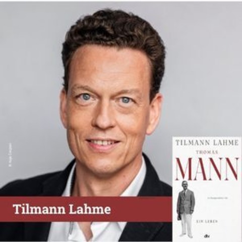 Lesung Tilmann Lahme: &#8222;Thomas Mann - Ein Leben&#8220; - Lesung - Schmallenberg - 30.10.2025 18:30