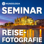 MUNDOLOGIA-Seminar: Reisefotografie