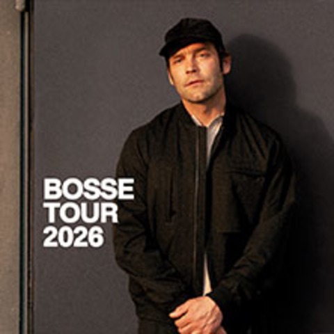 BOSSE - Hallentour 2026 - Hannover - 10.05.2026 19:00