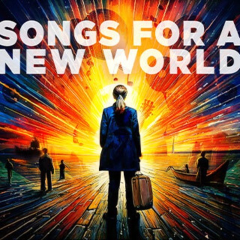 SONGS FOR A NEW WORLD - SONGS FOR A NEW WORLD Premiere - Seevetal-Maschen - 12.09.2025 20:00