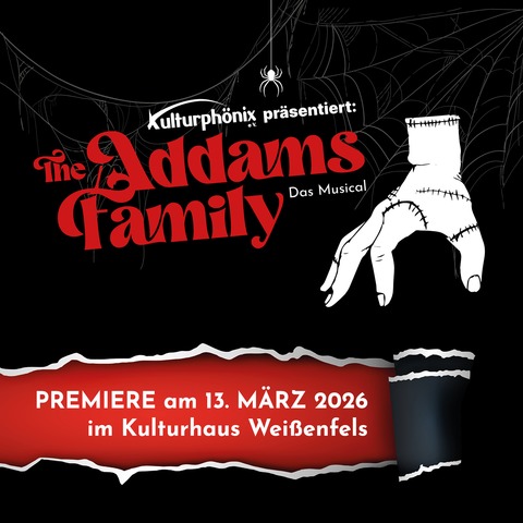 The Addams Family - Das Musical - prsentiert vom Kulturphnix e.V. - Weienfels - 13.03.2026 19:00