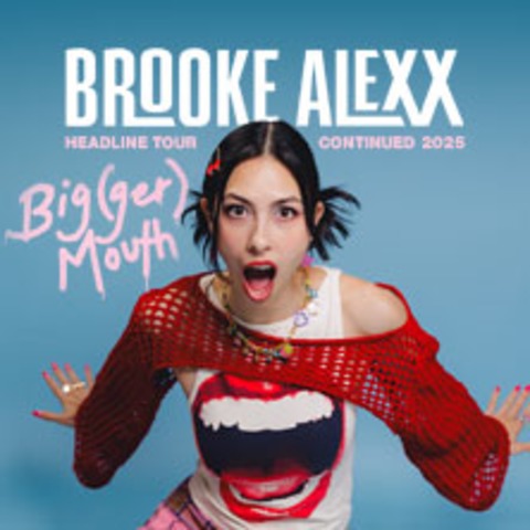 Brooke Alexx - Big(ger) Mouth Tour - KLN - 21.09.2025 20:00