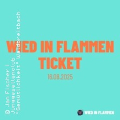 Wied in Flammen-Kombiticket - WALDBREITBACH - 16.08.2025 17:00