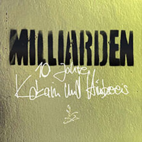 Milliarden - 10 Jahre Kokain und Himbeereis Tour 2026 - MNCHEN - 27.02.2026 20:00