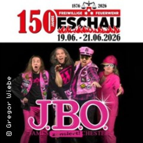 J.B.O. - 150 Jahre Feuerwehr Eschau | Support-Act T-Zone | FSK 18 - ESCHAU - 19.06.2026 19:00