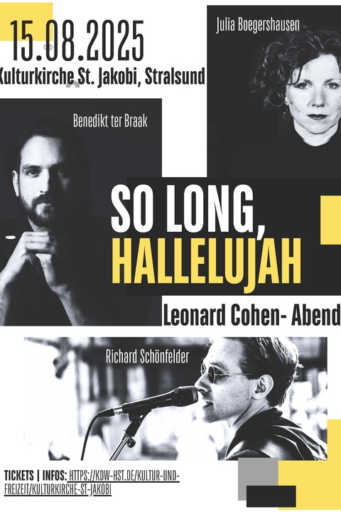Ein Leonard Cohen Abend - &#8222;So long, Hallelujah&#8220; - mit Julia Boegershausen * Benedikt ter Braak * Richard Schnfelder - Stralsund - 15.08.2025 19:30