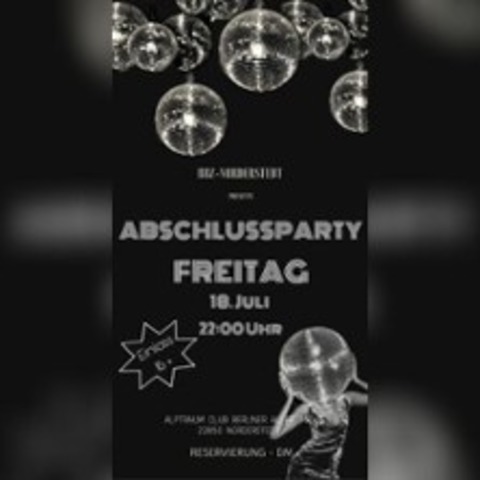 Abschlussparty vom BBZ - NORDERSTEDT - 18.07.2025 22:00