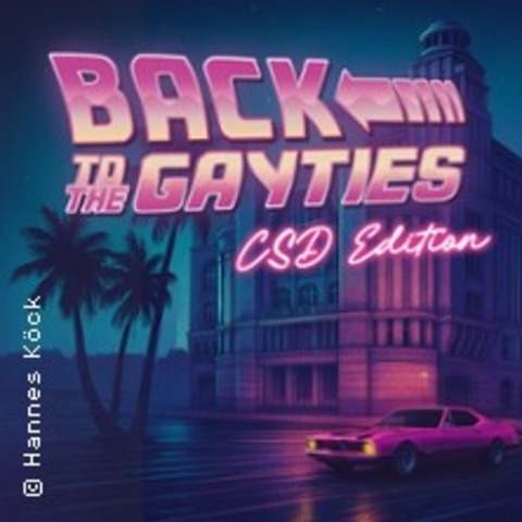 Back To The Gayties - CSD Edition - Berlin - 26.07.2025 20:00