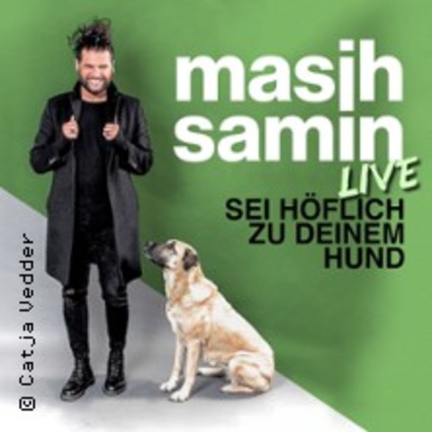 Masih Samin Live - Sei hflich zu deinem Hund - LEIPZIG - 06.11.2026 20:00