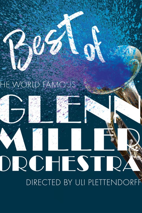 THE WORLD FAMOUS GLENN MILLER ORCHESTRA - directed by Uli Plettendorff - Saarlouis - 24.01.2026 20:00