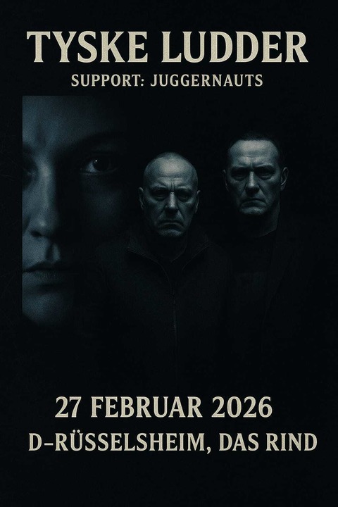 Tyske Ludder - special guest: The Juggernauts - Rsselsheim am Main - 27.02.2026 20:00