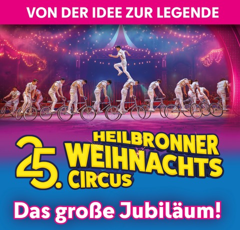 Heilbronner Weihnachtscircus 2025/26 - Der 25. Heilbronner Weihnachtscircus - Heilbronn - 03.01.2026 20:00