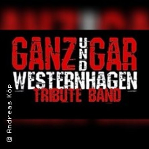 Ganz und Gar - Westernhagen Tribute Band - NEUSS - 05.12.2025 20:30