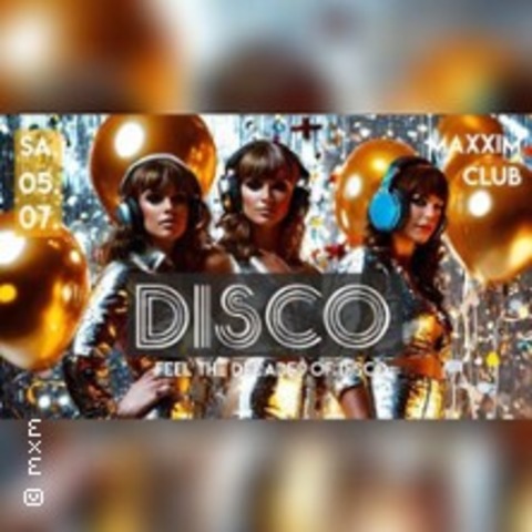 Disco im Maxxim Club - BERLIN - 05.07.2025 22:00