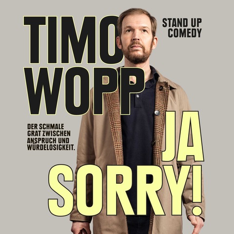 Timo Wopp - &#8222;Ja sorry! - Der schmale Grat zwischen Anspruch und Wrdelosigkeit&#8220; - Emmerich am Rhein - 20.03.2026 20:00
