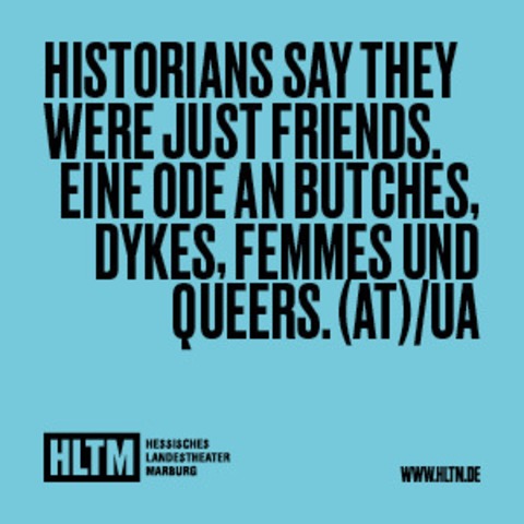 Historians say they were just friends. Eine Ode an Butches, Dykes, Femmes und Queers (AT) /UA - Phin Mindner / 15+ - Marburg - 01.04.2026 19:30