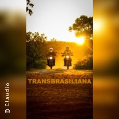 Reisevortrag: Transbrasiliana - Pagasoreise Sonja & Claudio - ILMENAU - 11.10.2025 17:00