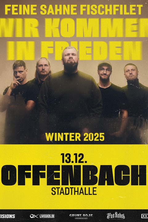FEINE SAHNE FISCHFILET - WIR KOMMEN IN FR!EDEN - Offenbach - 13.12.2025 19:30