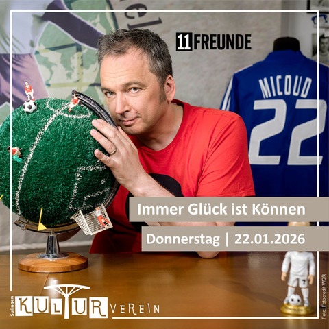 Immer Glck ist knnen! - Zeiglers wunderbarer Welt des Fuballs - Sulingen - 22.01.2026 19:30