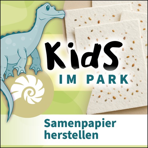 Kids im Park: Kreativ-Werkstatt - Samenpapier herstellen - Rdersdorf bei Berlin - 28.08.2025 11:00