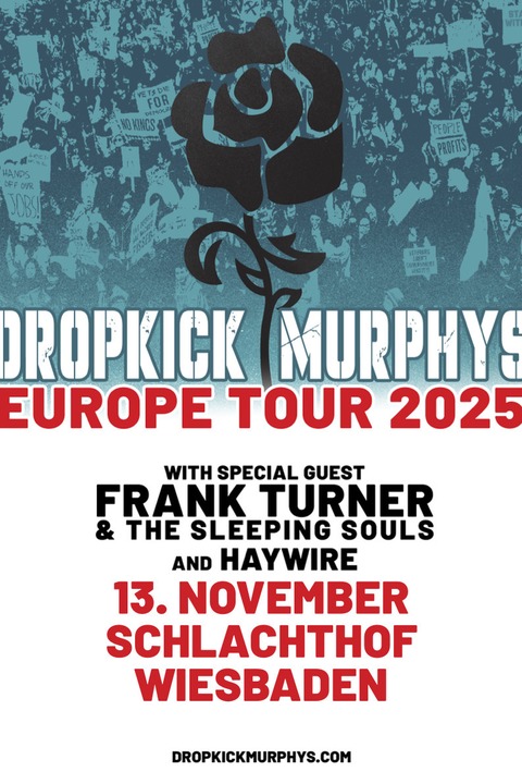 DROPKICK MURPHYS - EUROPE TOUR 2025 - Wiesbaden - 13.11.2025 18:00 DROPKICK MURPHYS - EUROPE TOUR 2025 - Wiesbaden - 13.11.2025 18:00