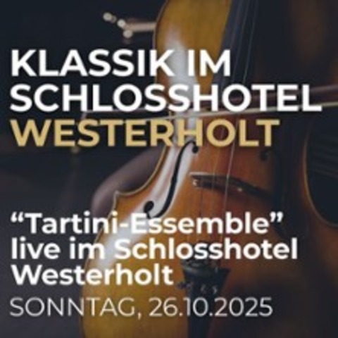Klassik im Schlosshotel Westerholt - Herten - 26.10.2025 18:00