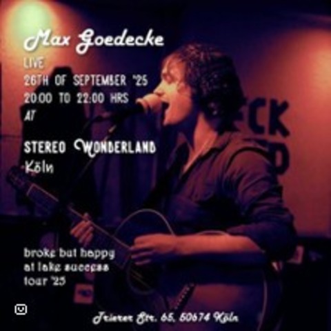 Max Goedecke - Broke, but Happy (at Lake Success) Tour - Support: Cesar Herme - Kln - 26.09.2025 20:00