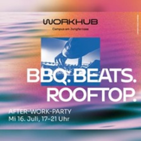BBQ. Beats. Rooftop. - POTSDAM - 16.07.2025 17:00