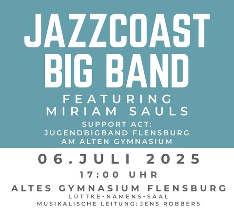 Bigbandjazz vom Feinsten - JCBB feat. Miriam Sauls - Jugendbigband Flensburg am Alten Gymnasium - Flensburg - 06.07.2025 17:00