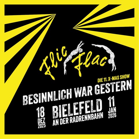 Flic Flac Bielefeld - BESINNLICH WAR GESTERN! - Die 11. X-Mas Show - Bielefeld - 21.12.2025 19:30