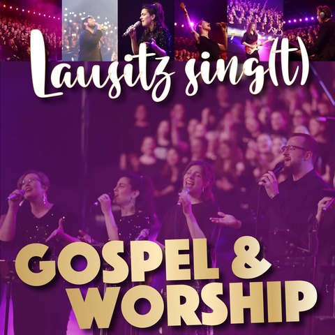 Lausitz sing(t) Gospel & Worship - mit dem 200 Stimmen-Projektchor - Bautzen - 25.10.2025 18:00