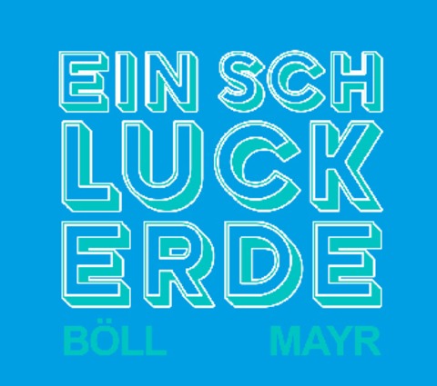 Ein Schluck Erde - Wasserburg am Inn - 13.06.2026 20:00