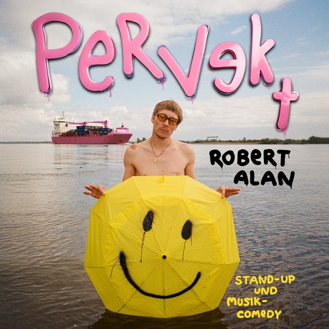 Robert Alan - Pervekt - Schweinfurt - 13.06.2026 19:30