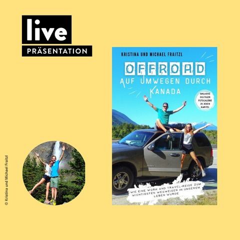 VERANSTALTUNG: Kristina und Michael Fraitzl - Offroad - Auf Umwegen durch Kanada - Erding - 25.10.2025 18:30
