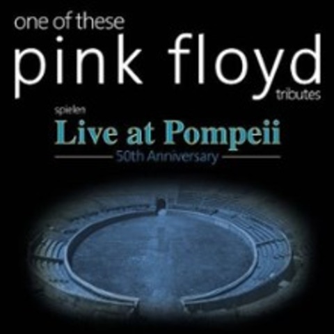 One Of These Pink Floyd Tributes - Live at Pompeii & Early Days - Herford - 25.09.2026 19:00