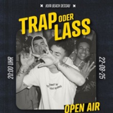 Trap oder Lass - HipHop Open Air - DESSAU - 22.08.2025 20:00