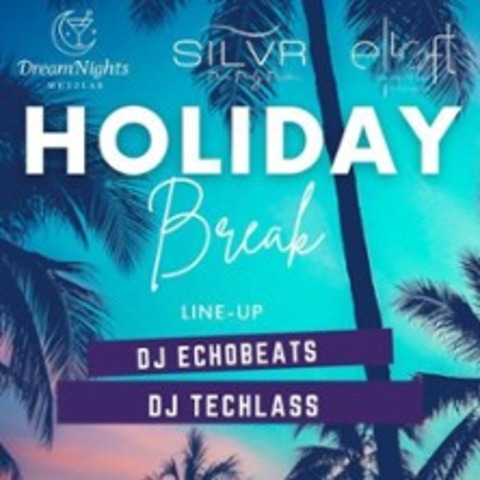 Holiday Break - SILVR x Dreamnights - WETZLAR - 18.07.2025 20:00