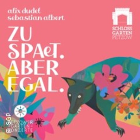 Alix Dudel & Sebastian Albert - Zu spt. Aber egal. - WERDER (HAVEL) OT PETZOW - 19.07.2025 19:30
