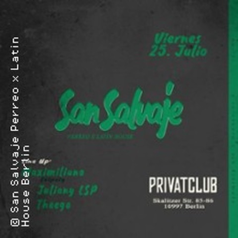 San Salvaje No. 1 - BERLIN - 25.07.2025 23:59