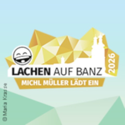 Lachen auf Banz - Michl Mller ldt ein - Bad Staffelstein - 05.07.2026 18:00