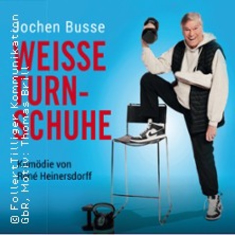 Weie Turnschuhe - Komdie mit Jochen Busse von Ren Heinersdorff - FRANKFURT AM MAIN - 22.03.2026 18:00