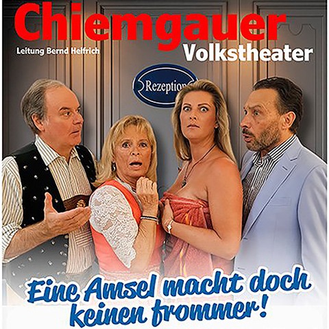 Chiemgauer Volkstheater - Eine Amsel macht doch keinen frommer! - Gunzenhausen - 22.03.2026 19:30
