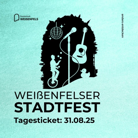 Weienfelser Stadtfest 2025: Sonntagticket - nur gltig am Sonntag, 31.08.25 - Weienfels - 31.08.2025 11:00