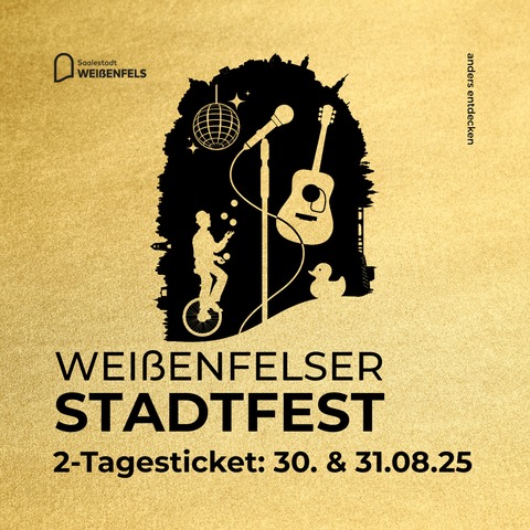 Weienfelser Stadfest 2025: 2-Tagesticket - gltig am Sa. 30.08.25 und So. 31.08.25 - Weienfels - 30.08.2025 11:00