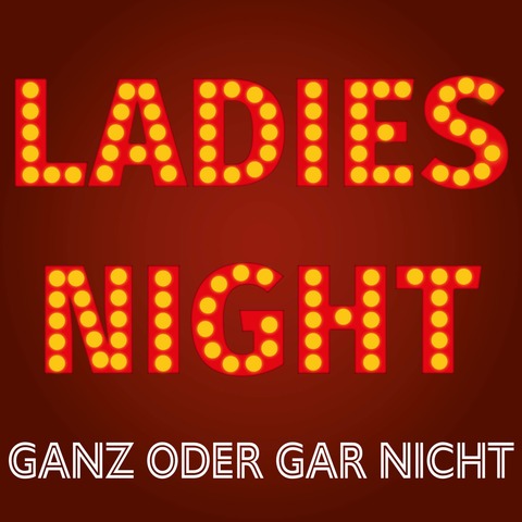 Ladies Night - Silvester 1. Vorstellung - Kiel - 31.12.2025 16:30