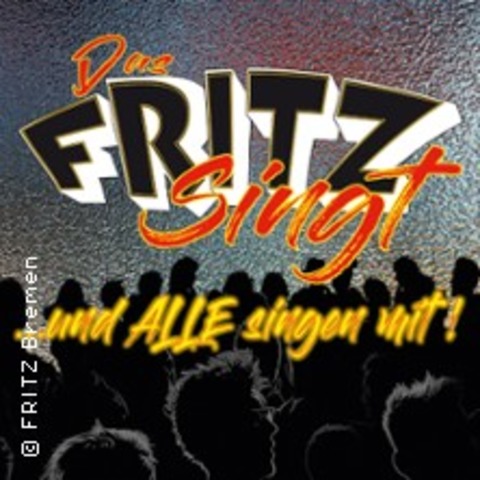 Das FRITZ singt ...und ALLE singen mit! // Die große Mit-Sing-Show - Bremen - 28.12.2025 19:30 Das FRITZ singt ...und ALLE singen mit! // Die große Mit-Sing-Show - Bremen - 28.12.2025 19:30