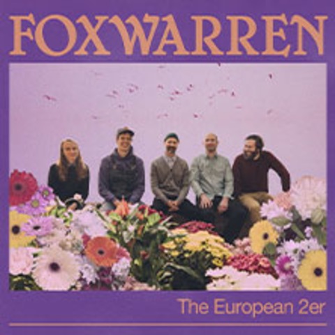 Foxwarren - The European 2er - KLN - 06.11.2025 20:00