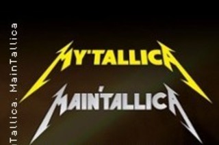 My'tallica + Main'tallica